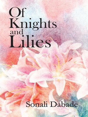 cover image of Of Knights and Lilies